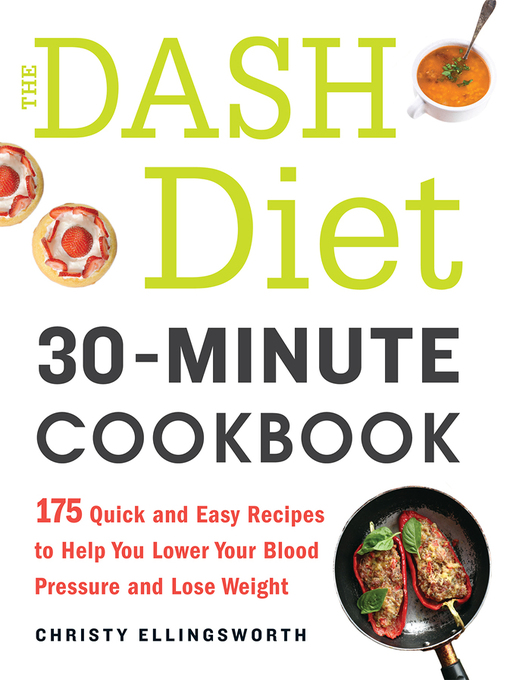 Title details for The DASH Diet 30-Minute Cookbook by Christy Ellingsworth - Wait list